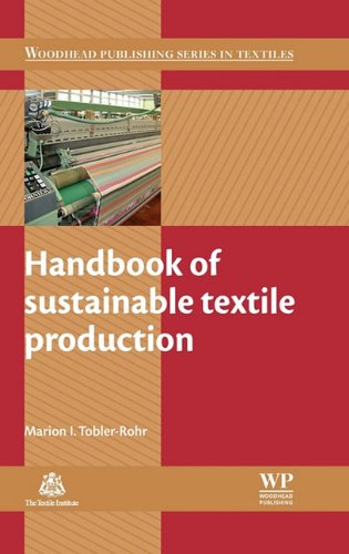 Handbook Of Sustainable Textile Production Woodhead Publishing Series In Textiles Marion Toblerrohr