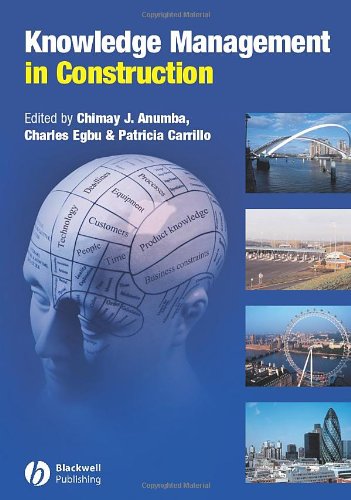 Knowledge Management In Construction Chimay J Anumba Charles O Egbu