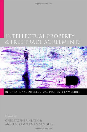 Intellectual Property Free Trade Agreements International Intellectual Property Law Series Christopher Heath