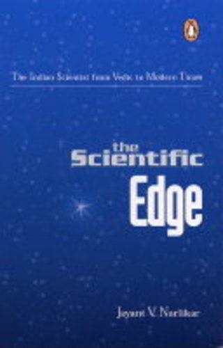 Scientific Edge The Indian Scientist From Vedic To Modern Times Jayant V Narlikar