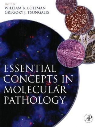 Essential Concepts In Molecular Pathology 1st Edition William B Coleman