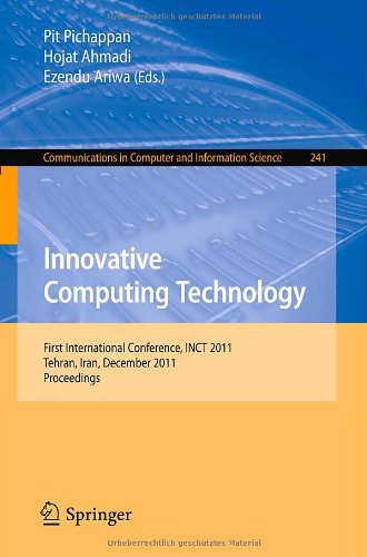 Innovative Computing Technology First International Conference Inct 2011 Tehran Iran December 1315 2011 Proceedings 1st Edition Ehsan Ataie