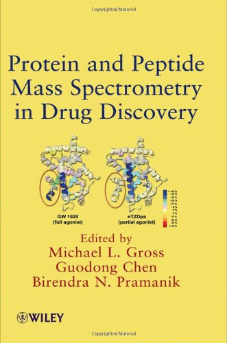 Protein And Peptide Mass Spectrometry In Drug Discovery 1st Edition Michael L Gross