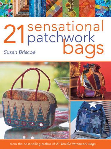 21 Sensational Patchwork Bags Susan Briscoe