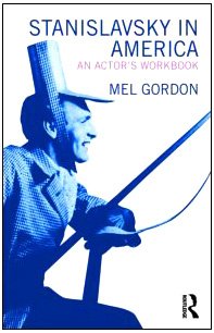 Stanislavsky In America An Actors Workbook 1st Edition Mel Gordon
