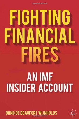 Fighting Financial Fires An Imf Insider Account Onno De Beaufort Wijnholds