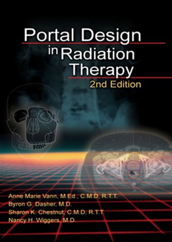 Portal Design In Radiation Therapy 2nd Ed 2nd Edition Byron G Dasher Anne Marie Vann