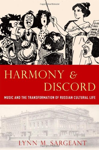 Harmony And Discord Music And The Transformation Of Russian Cultural Life The New Cultural History Of Music Lynn M Sargeant