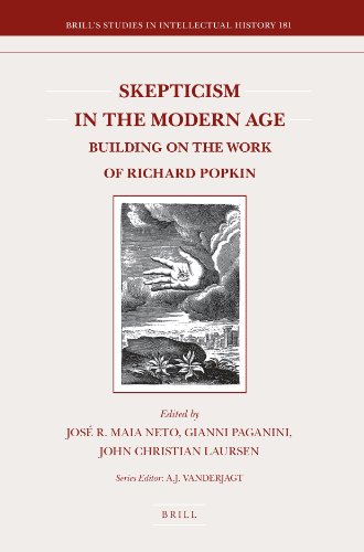 Skepticism In The Modern Age Building On The Work Of Richard Popkin Jos Raimundo Maia Neto