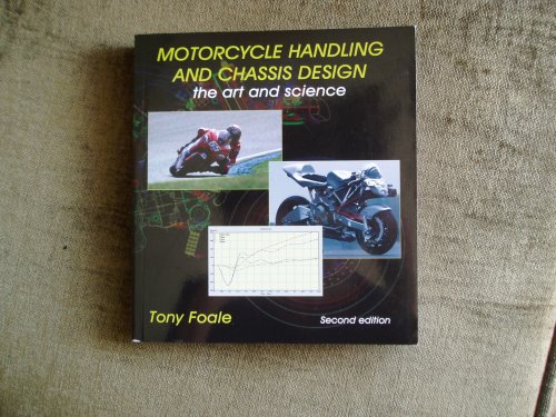 Motorcycle Handling And Chassis Design The Art And Science 2nd Edition Tony Foale