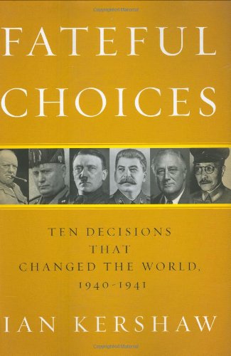 Fateful Choices Ten Decisions That Changed The World 19401941 First Printing Ian Kershaw