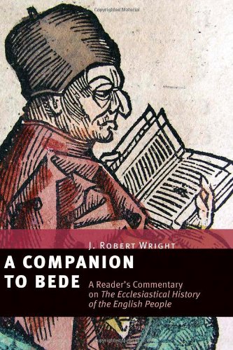 A Companion To Bede A Readers Commentary On The Ecclesiastical History Of The English People J Robert Wright