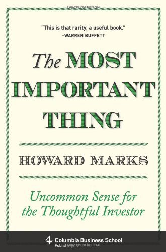The Most Important Thing Uncommon Sense For The Thoughtful Investor Howard Marks