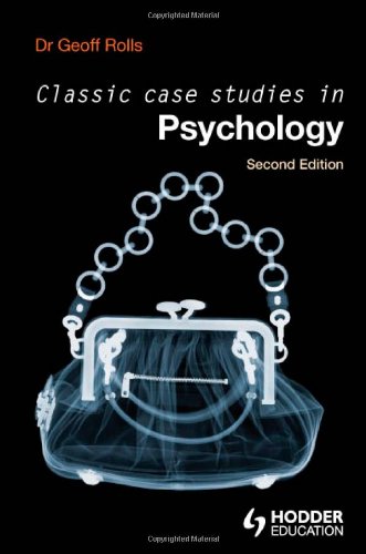 Classic Case Studies In Psychology 2nd Geoff Rolls