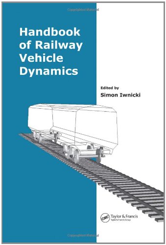 Handbook Of Railway Vehicle Dynamics 1st Edition Simon Iwnicki