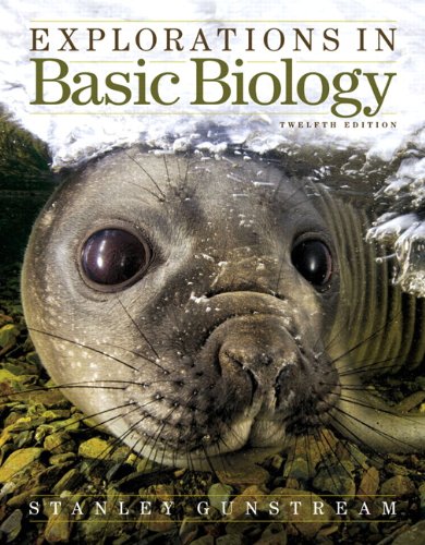 Explorations In Basic Biology 12th Edition 12th Edition Stanley E Gunstream