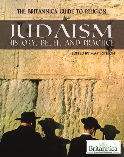 Judaism History Belief And Practice The Britannica Guide To Religion Matt Stefon Editor