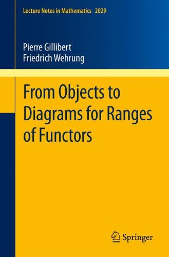 From Objects To Diagrams For Ranges Of Functors 1st Edition Pierre Gillibert