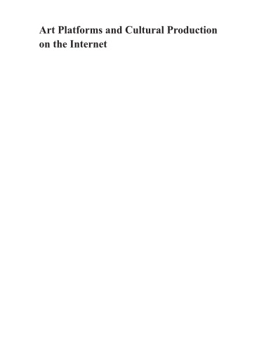 Art Platforms And Cultural Production On The Internet 1st Edition Olga Goriunova