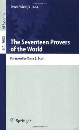 The Seventeen Provers Of The World Foreword By Dana S Scott 1st Edition Freek Wiedijk Auth