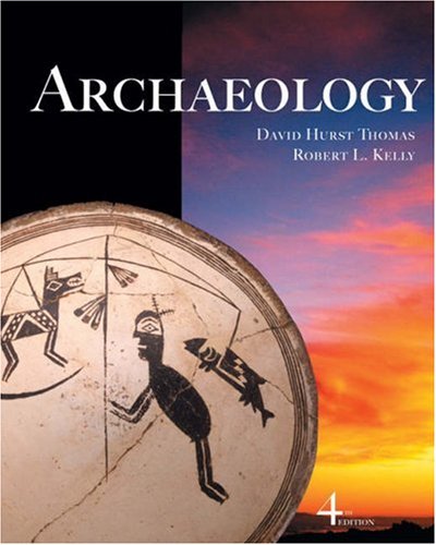 Archaeology 4th David Hurst Thomas Robert L Kelly