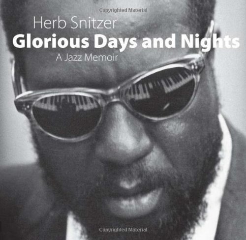 Glorious Days And Nights A Jazz Memoir Herb Snitzer