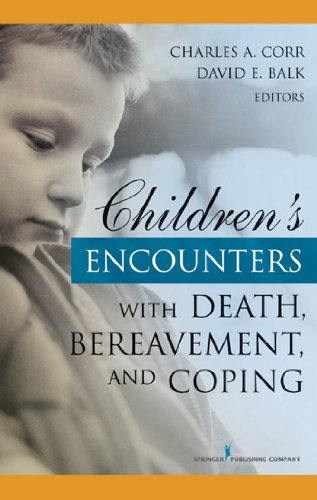 Childrens Encounters With Death Bereavement And Coping 1st Edition David Balk Phd