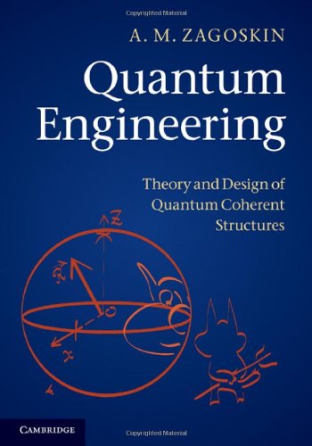 Quantum Engineering Theory And Design Of Quantum Coherent Structures 1st Edition A M Zagoskin