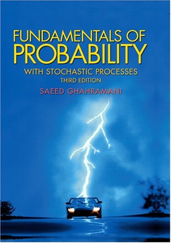 Fundamentals Of Probability With Stochastic Processes 3rd Edition 3rd Edition Saeed Ghahramani