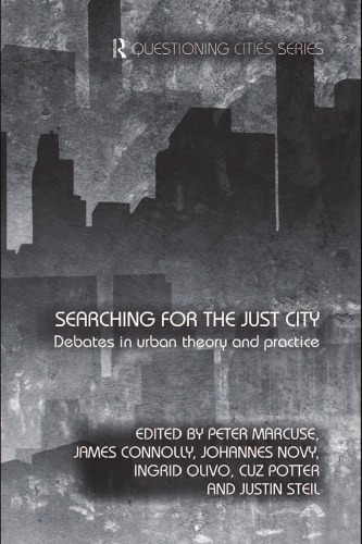 Searching For The Just City Debates In Urban Theory And Practice Peter Marcuse