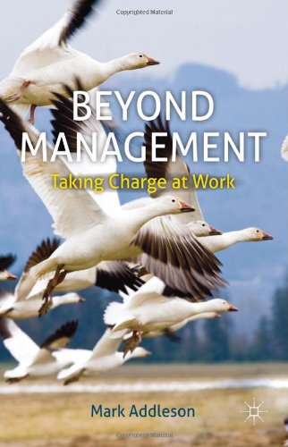 Beyond Management Taking Charge At Work Mark Addleson