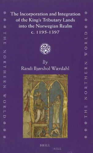 The Incorporation And Integration Of The Kings Tributary Lands Into The Norwegian Realm C 11951397 Randi Bjrshol Wardahl