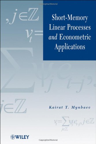 Shortmemory Linear Processes And Econometric Applications 1st Edition Kairat T Mynbaev