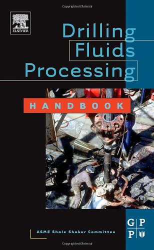 Drilling Fluids Processing Handbook 1st Edition American Society Of Mechanical Engineers Shale Shaker Committee