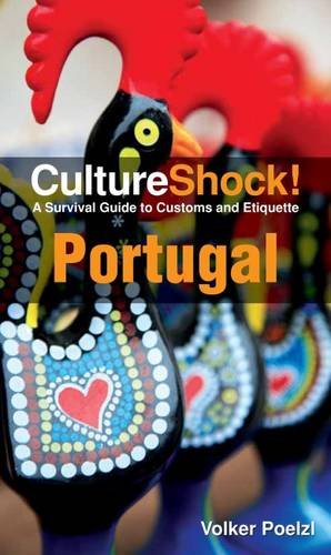 Cultureshock Portugal A Survival Guide To Customs Etiquette 3rd Edition Volker Poelzl