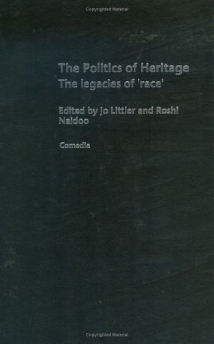 The Politics Of Heritage The Legacies Of Race Comedia 1st Edition Jo Littler