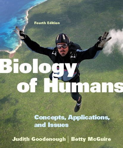 Biology Of Humans Concepts Applications And Issues 4th Edition 4th Judith Goodenough
