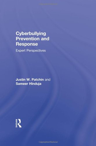 Cyberbullying Prevention And Response Expert Perspectives Justin W Patchin