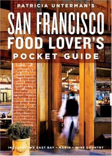 Patricia Untermans San Francisco Food Lovers Pocket Guide Revised Patricia Unterman