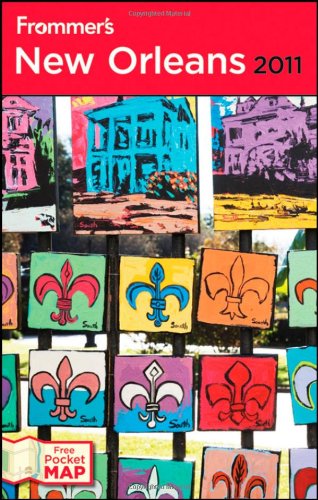 Frommers New Orleans 2011 Frommers Complete Guides 4th Edition Diana Schwam