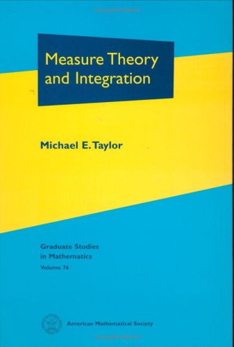 Measure Theory And Integration Graduate Studies In Mathematics Michael E Taylor