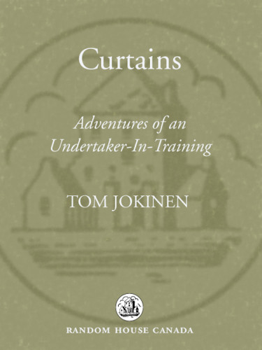 Curtains Adventures Of An Undertakerintraining Tom Jokinen
