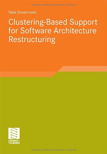 Clusteringbased Support For Software Architecture Restructuring 2011th Edition Niels Streekmann