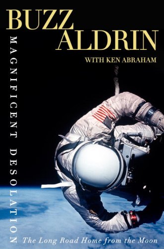 Magnificent Desolation The Long Journey Home From The Moon First Edition Buzz Aldrin