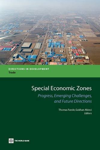 Special Economic Zones Progress Emerging Challenges And Future Directions Directions In Development Gokhan Akinci