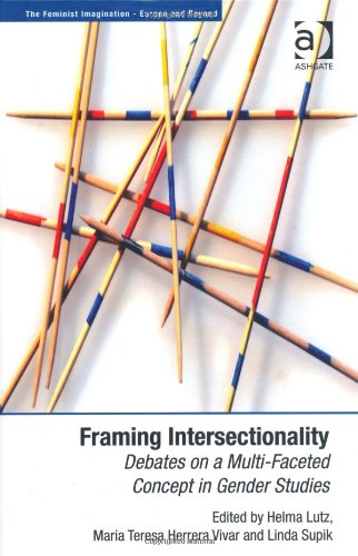 Framing Intersectionality The Feminist Imaginationeurope And Beyond Helma Lutz