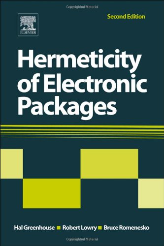 Hermeticity Of Electronic Packages Second Edition 2nd Edition Hal Greenhouse