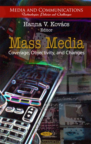 Mass Media Coverage Objectivity And Changes Hanna V Kovacs