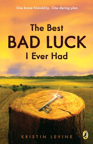 The Best Bad Luck I Ever Had Reprint Kristin Levine
