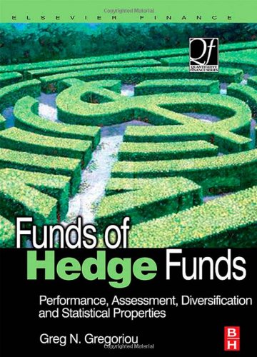 Funds Of Hedge Funds Performance Assessment Diversification And Statistical Properties Quantitative Finance 1st Edition Greg N Gregoriou